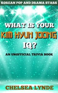 Title: What is Your Kim Hyun Joong IQ?, Author: Chelsea Lynde