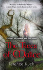 THE TREES OF MALICE: Stories of Horror and the Weird
