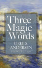 Three Magic Words (Unabridged)
