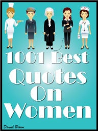 Title: Quotes On Women : 1001 Best Quotes On Women, Author: Daniel Brown