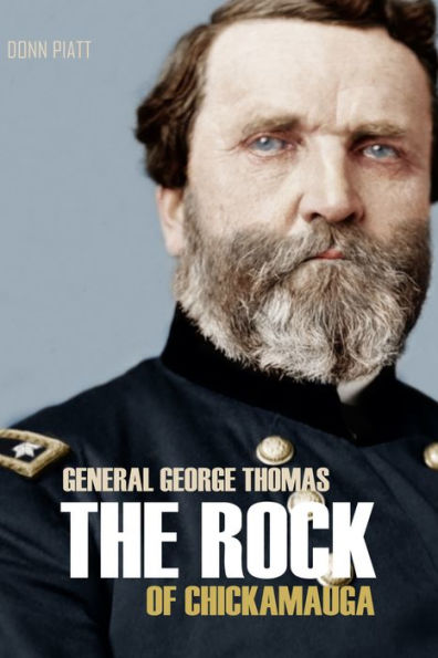 The Rock of Chickamauga: Life of George H. Thomas