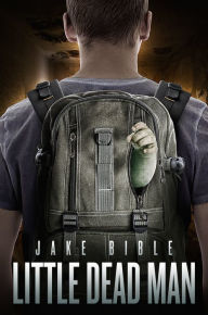 Title: Little Dead Man, Author: Jake Bible