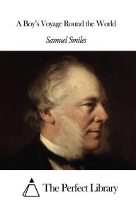 Title: A Boy's Voyage Round the World, Author: Samuel Smiles