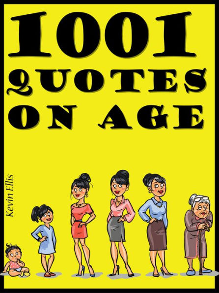 Quotes On Age : 1001 Quotes On Age