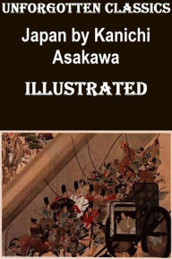 Title: JAPAN by K. ASAKAWA, Author: K. ASAKAWA