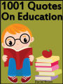 Quotes On Education : 1001 Quotes On Education