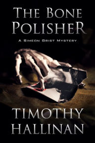 Title: The Bone Polisher (Simeon Grist Series #6), Author: Timothy Hallinan
