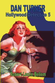 Title: Dan Turner Hollywood Detective #5, Author: Robert Leslie Bellem