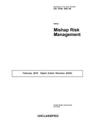Title: Department of the Army Pamphlet DA PAM 385-30 Safety: Mishap Risk Management February 2010 Rapid Action Revision (RAR), Author: United States Government US Army