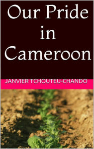 Title: Our Pride in Cameroon, Author: Sudhir P Singh