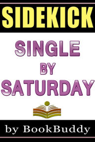 Title: Book Sidekick: Single by Saturday (Unofficial), Author: Bookscribed