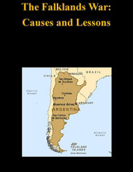 Title: The Falklands War: Causes and Lessons, Author: Naval Postgraduate School