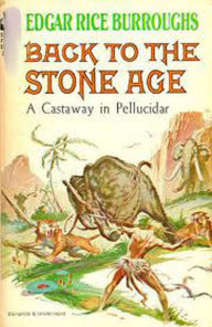 Title: Back to the Stone Age, Author: Edgar Rice Burroughs