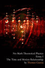 No-Math Theoretical Physics, Essay I - The Time and Motion Relationship