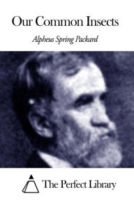 Title: Our Common Insects, Author: Alpheus Spring Packard