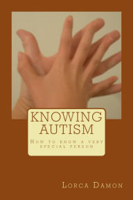 Title: Knowing Autism, Author: Lorca Damon