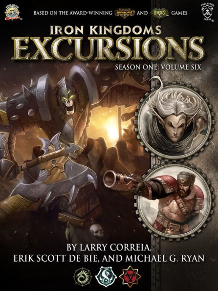 Iron Kingdoms Excursions: Season One, Volume Six