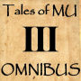 Tales of MU Omnibus III