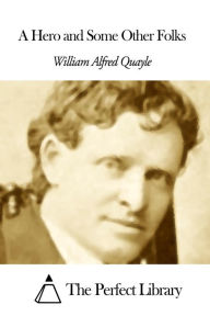 Title: A Hero and Some Other Folks, Author: William Alfred Quayle