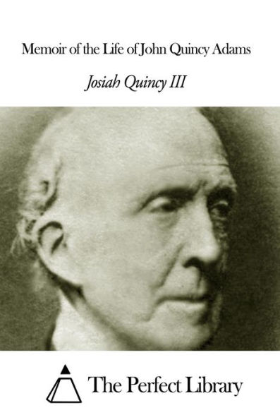 Memoir of the Life of John Quincy Adams