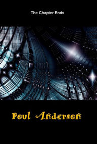 Title: The Chapter Ends, Author: Poul Anderson