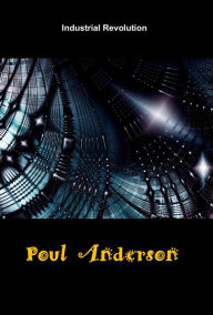 Title: Industrial Revolution, Author: Poul Anderson
