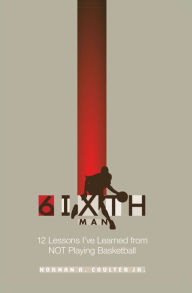 Title: THE 6IXTH MAN, Author: Norman A. Coulter Jr.