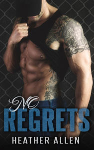 Title: No Regrets, Author: Heather Allen