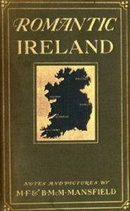 Title: Romantic Ireland, Author: M.F. Mansfield