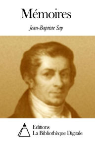 Title: Mémoires, Author: Jean-Baptiste Say