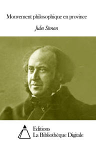 Title: Mouvement philosophique en province, Author: Jules Simon