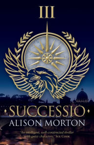 Title: SUCCESSIO, Author: Alison Morton