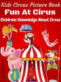 Kids Circus Picture Book Fun At Circus : Childrens Knowledge About Circus