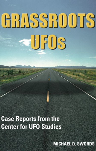 GRASSROOTS UFOs: Case Reports from the Center for UFO Studies