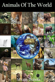 Title: Animals Of The World, Author: M'tain Dubois