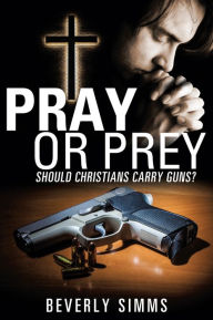 Title: PRAY OR PREY, Author: BEVERLY SIMMS