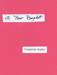 Title: A New Prophet, Author: Frederick Hoehn