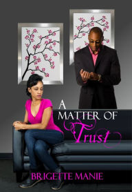 Title: A Matter of Trust, Author: Brigette Manie