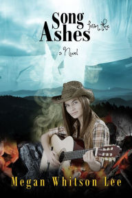 Title: Song from the Ashes, Author: Megan Whitson Lee