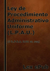 Title: Ley de Procedimiento Administrativo Uniforme, Author: Lex ePub