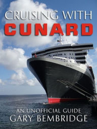 Title: Cruising With Cunard, Author: Gary Bembridge