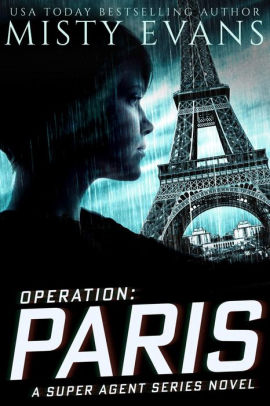 Operation Paris, Super Agent Romantic Suspense Series, Book 2