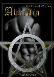 Title: Avaritia: The Oswald Witches, Author: Mathew Ortiz Ortiz