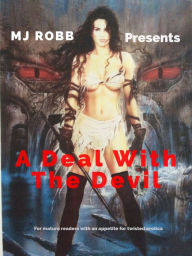 Title: A Deal with the Devil, Author: MJ ROBB