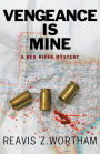 Vengeance is Mine: A Red River Mystery #4