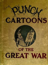 Title: Punch Cartoons of the Great War, Author: Various