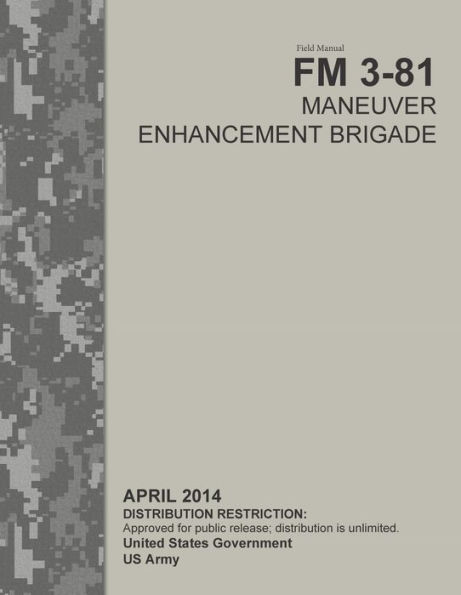 Field Manual FM 3-81 Maneuver Enhancement Brigade April 2014