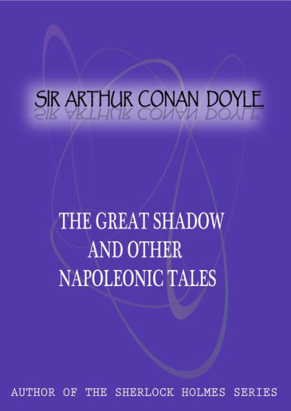 The Great Shadow And Other Napoleonic Tales