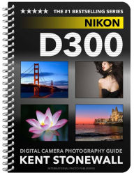 Title: Nikon D300 - Digital Camera Photography Guide, Author: Kent Stonewall