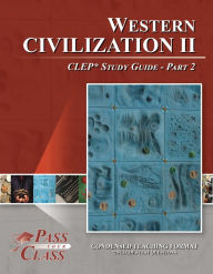 Title: Western Civilization 2 CLEP Test Study Guide - Pass Your Class - Part 2, Author: Pass Your Class